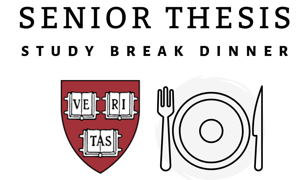 Senior Thesis Study Break Dinner