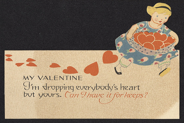 From the papers of Anna Kelton Wiley (1877-1964), is a valentine depicting a young girl dropping hearts out of a basket. 