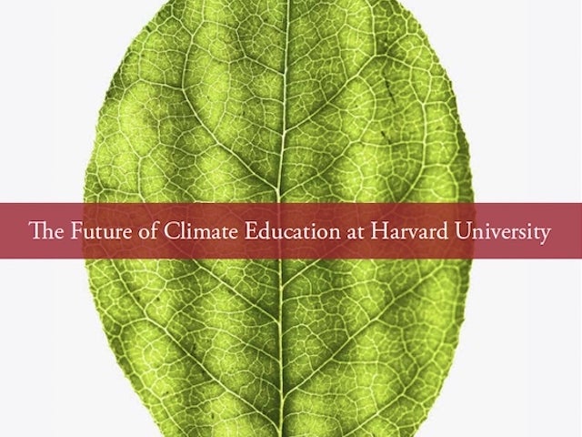 The cover of the "Future of Climate Education at Harvard University" features a close-up image of a reen leaf