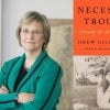 Drew Faust looking at camera beside image of Necessary Trouble book cover