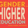 Bold graphic text reads “Gender and Higher Education: Access, Impact, and Inquiry” in large multicolored lettering on a bright red background.